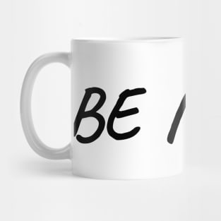 Be Nice, Inspirational Gift for Friend Mug